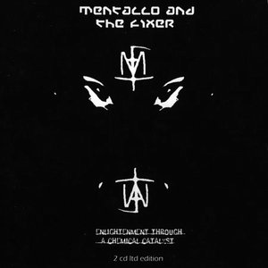 MENTALLO AND THE FIXER - ENLIGHTMENTH THROUGH A CHEMICAL CATALYST