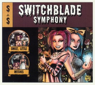 SWITCHBLADE SYMPHONY  - SWEET, LITTLE WITCHES