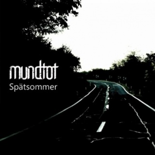 Mundtot - 'Spätsommer'