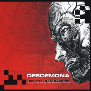 Desdemona - 'The Parts Of ENDORPHINS'