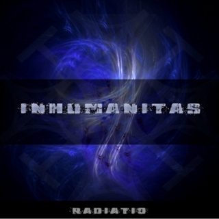 Radiatio - 'Inhumanitas'