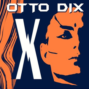  EP 'X'   10- Otto Dix