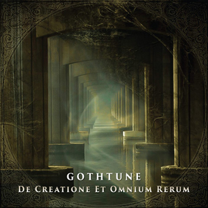   'Gothtune - De Creatione Et Omnium Rerum'
